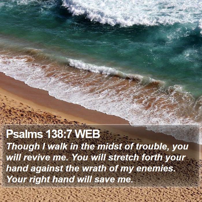 Psalms 138:7 WEB Bible Study