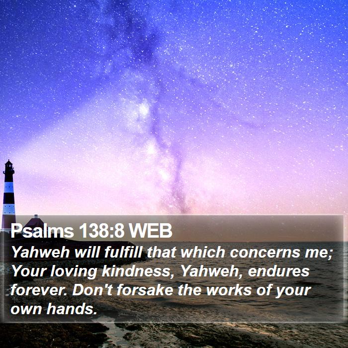 Psalms 138:8 WEB Bible Study