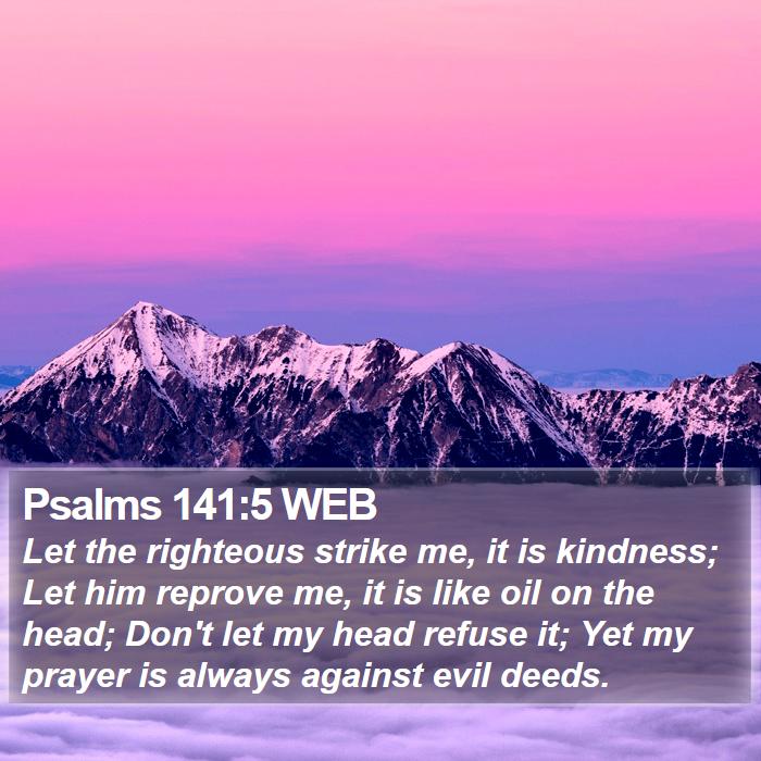 Psalms 141:5 WEB Bible Study