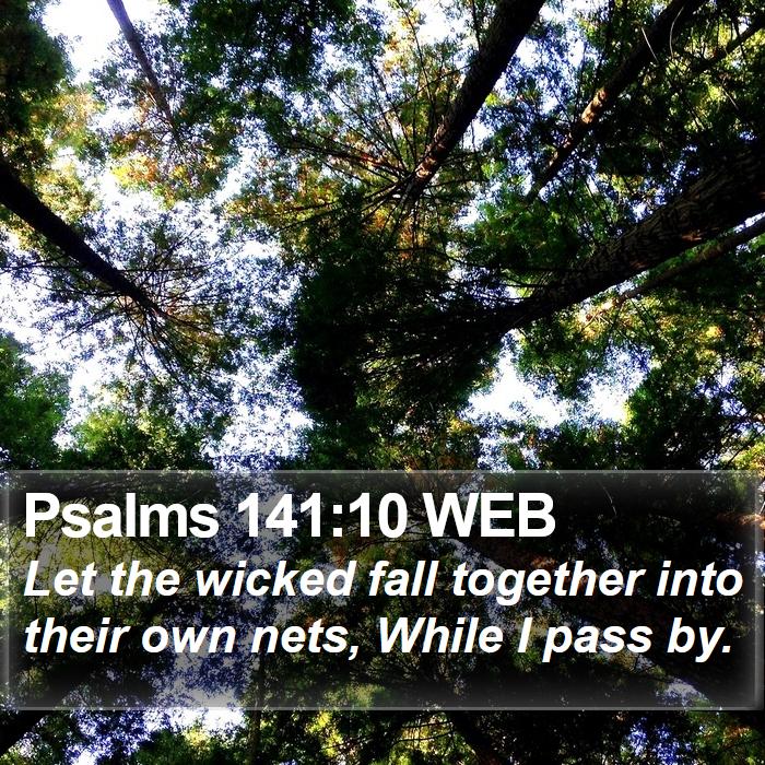 Psalms 141:10 WEB Bible Study