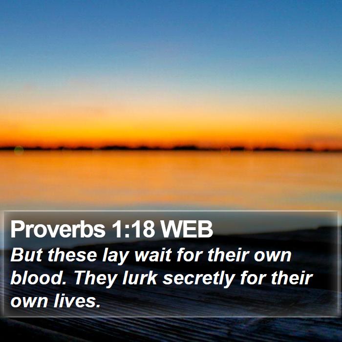 Proverbs 1:18 WEB Bible Study