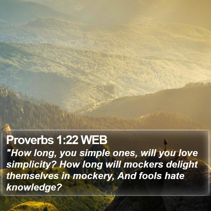 Proverbs 1:22 WEB Bible Study