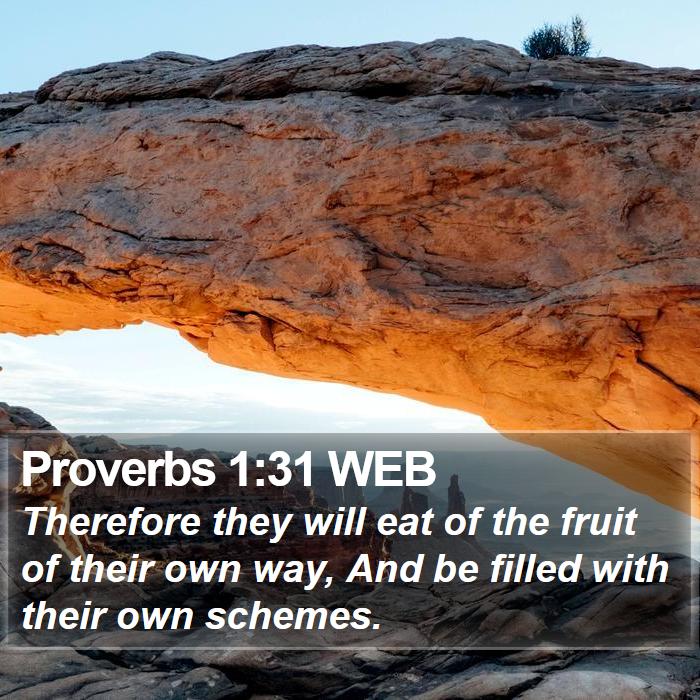 Proverbs 1:31 WEB Bible Study