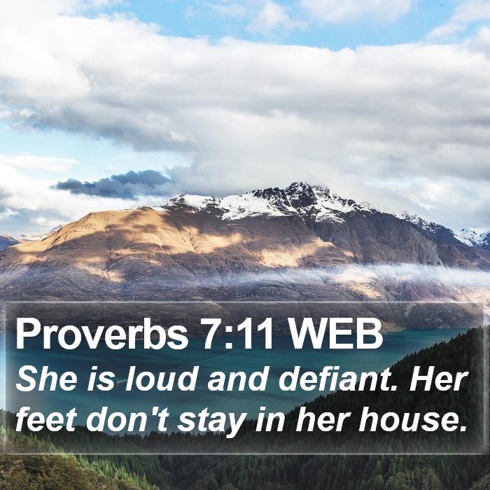 Proverbs 7:11 WEB Bible Study