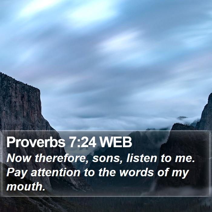 Proverbs 7:24 WEB Bible Study