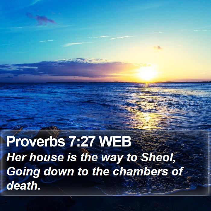 Proverbs 7:27 WEB Bible Study