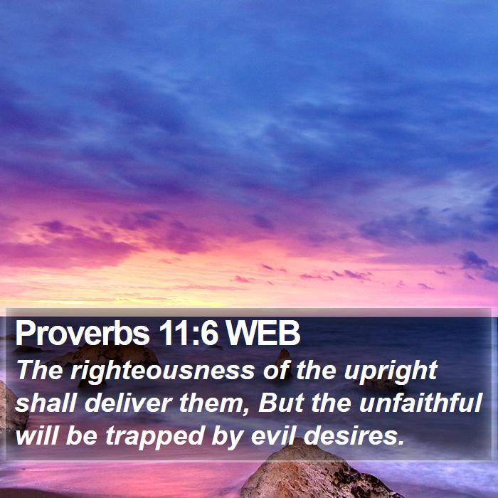 Proverbs 11:6 WEB Bible Study