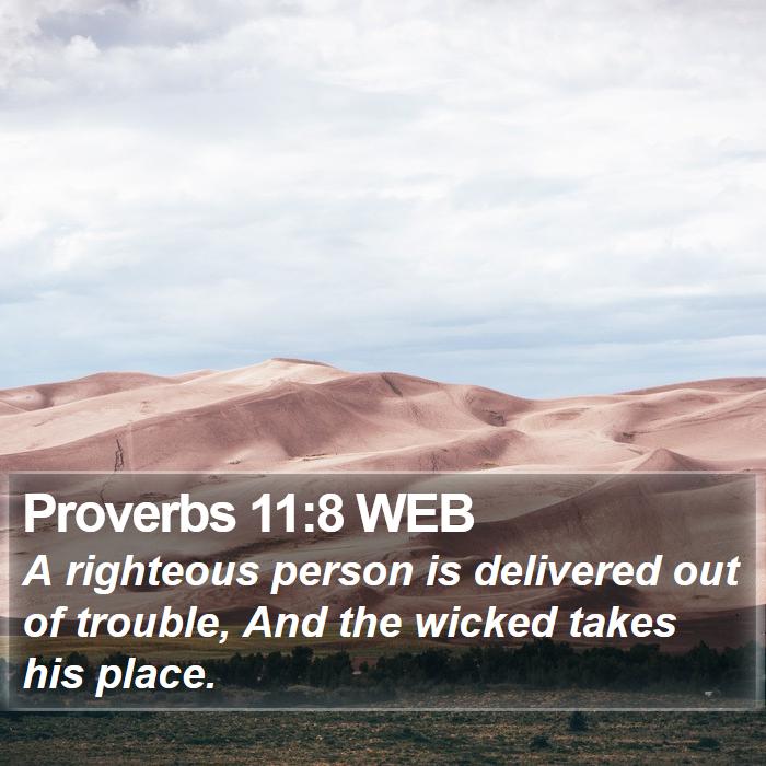 Proverbs 11:8 WEB Bible Study