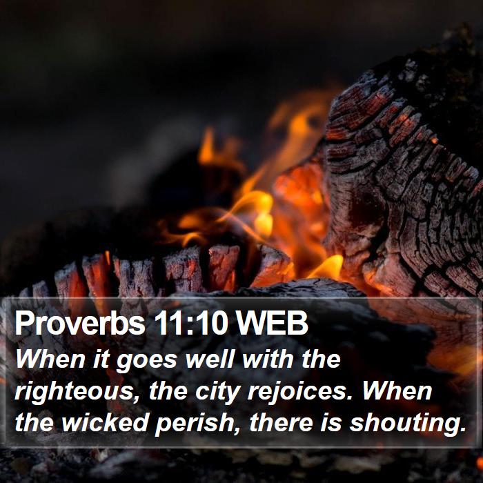 Proverbs 11:10 WEB Bible Study