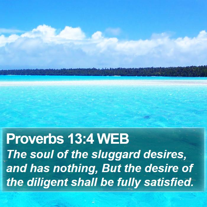 Proverbs 13:4 WEB Bible Study