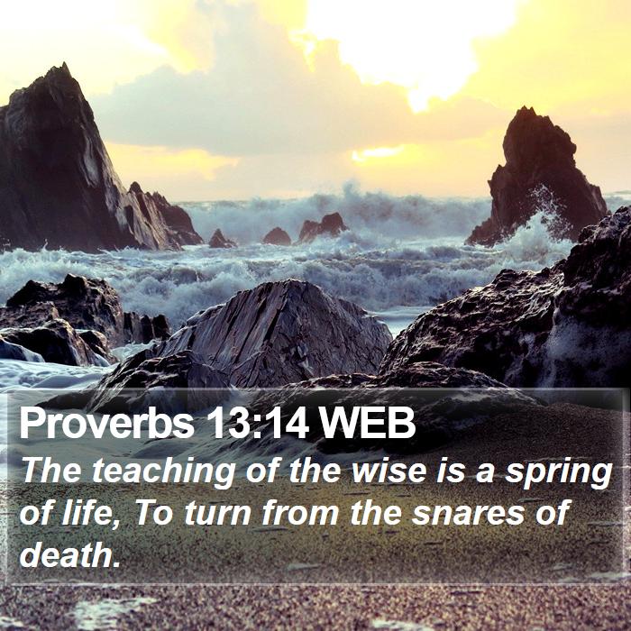 Proverbs 13:14 WEB Bible Study