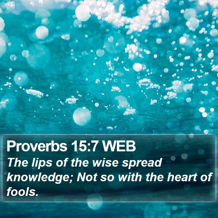 Proverbs 15:7 WEB Bible Study