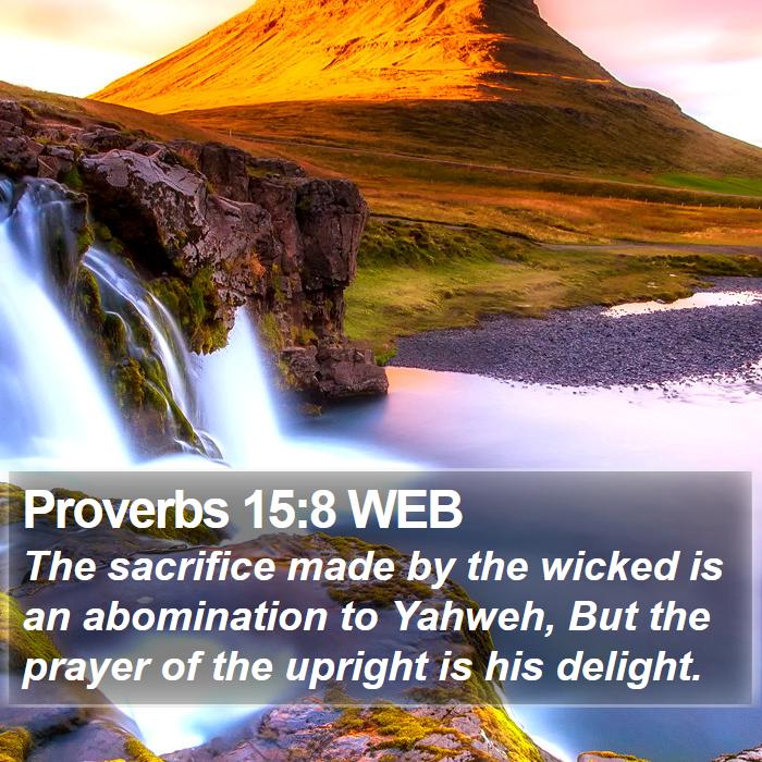 Proverbs 15:8 WEB Bible Study