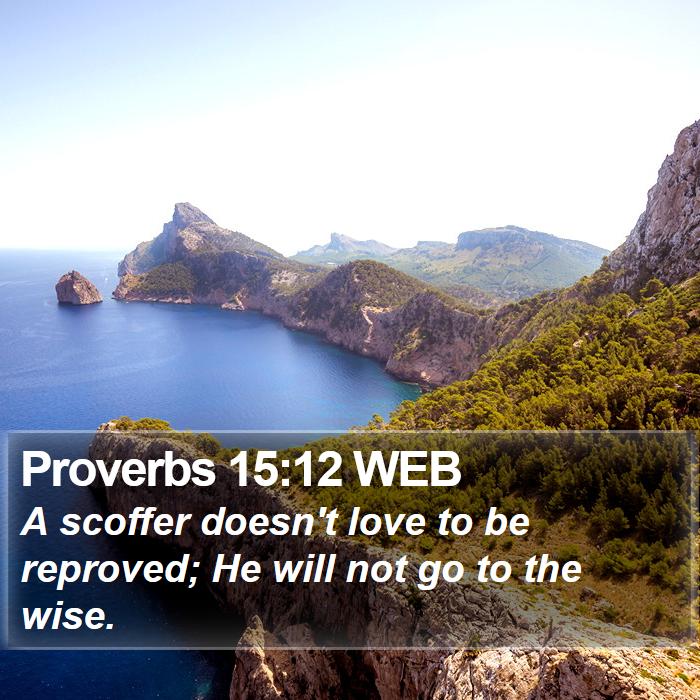 Proverbs 15:12 WEB Bible Study