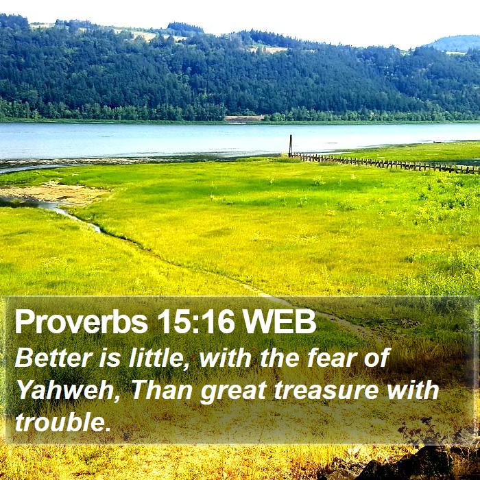 Proverbs 15:16 WEB Bible Study