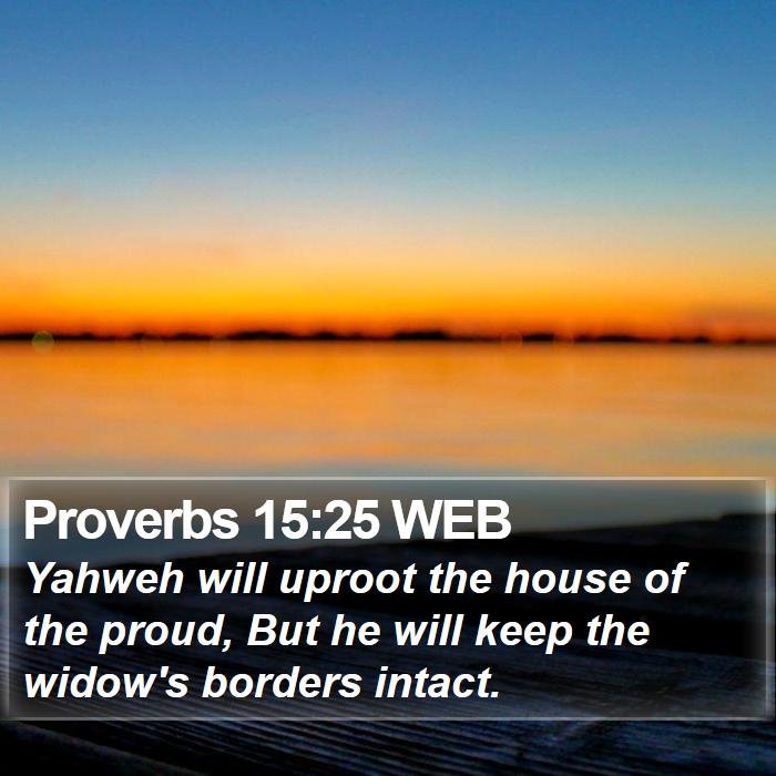 Proverbs 15:25 WEB Bible Study