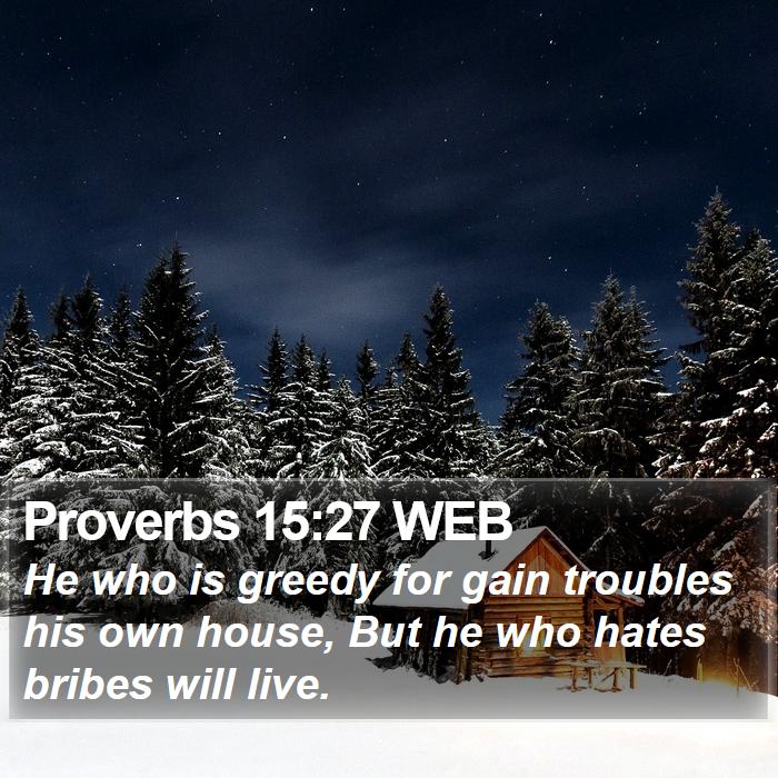 Proverbs 15:27 WEB Bible Study