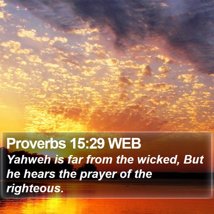 Proverbs 15:29 WEB Bible Study