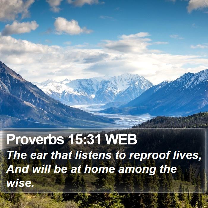 Proverbs 15:31 WEB Bible Study