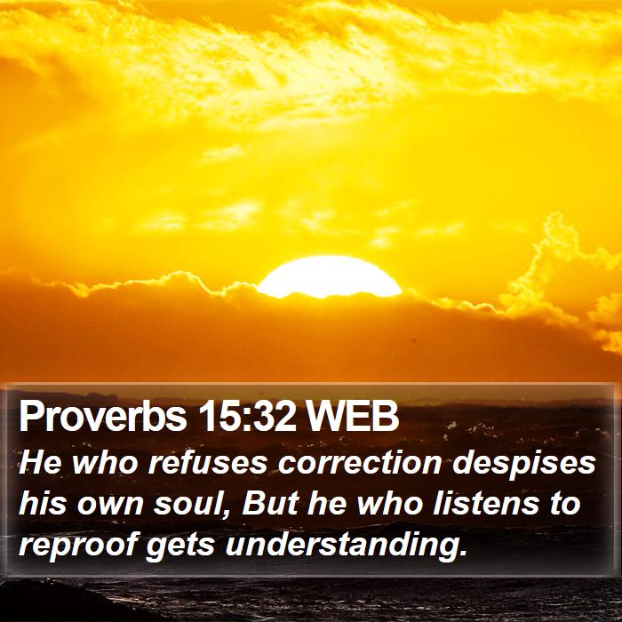 Proverbs 15:32 WEB Bible Study