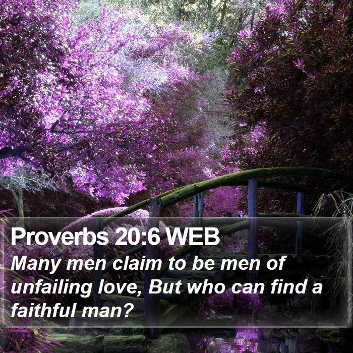 Proverbs 20:6 WEB Bible Study