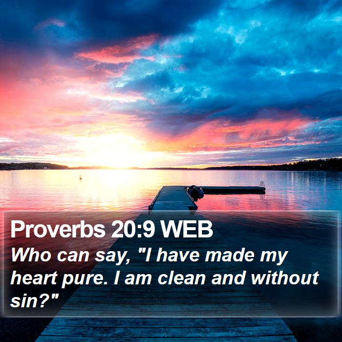 Proverbs 20:9 WEB Bible Study