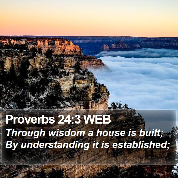 Proverbs 24:3 WEB Bible Study