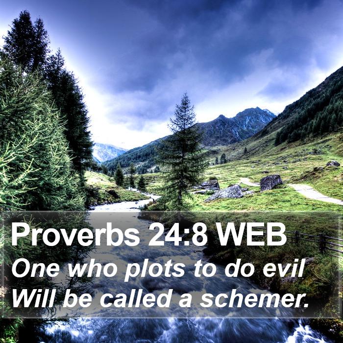 Proverbs 24:8 WEB Bible Study