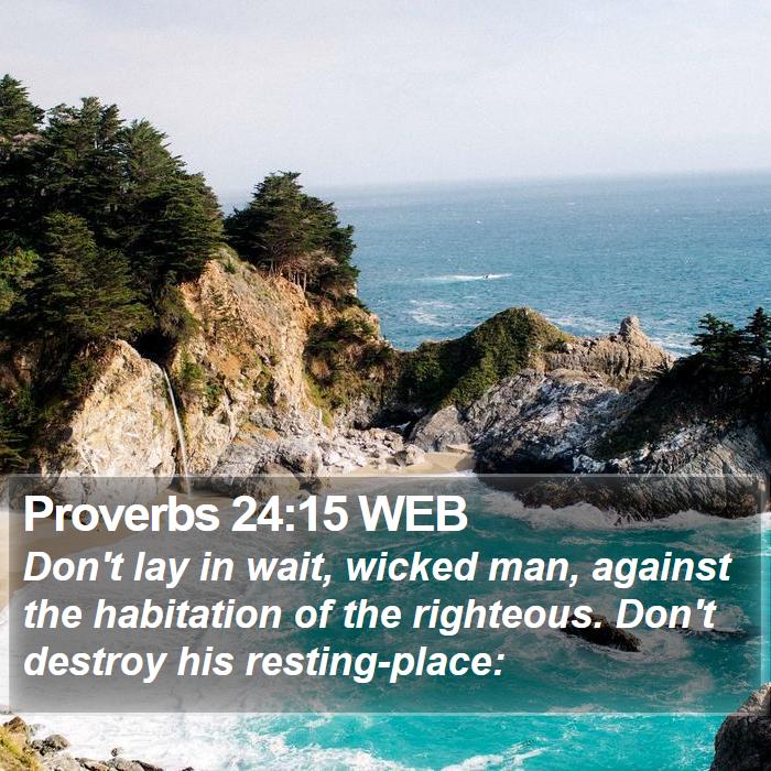 Proverbs 24:15 WEB Bible Study