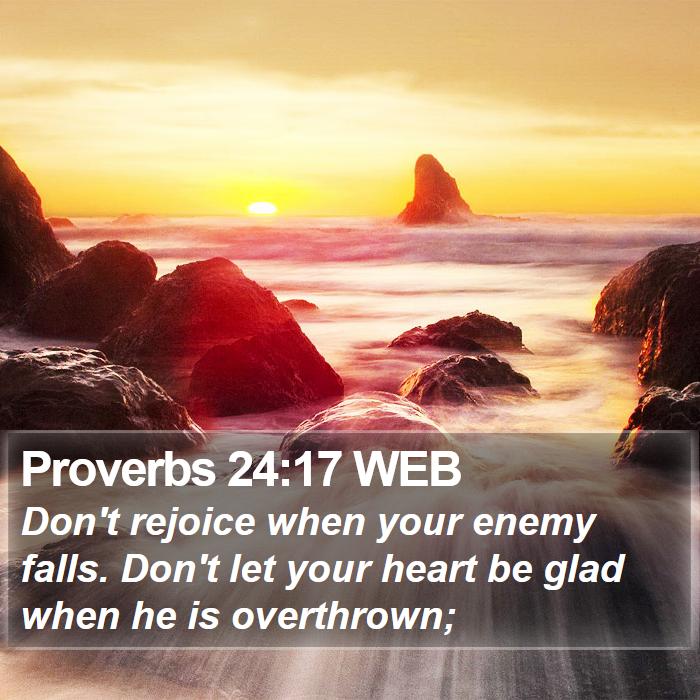 Proverbs 24:17 WEB Bible Study