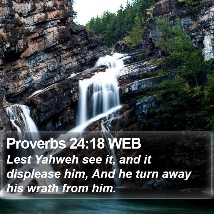 Proverbs 24:18 WEB Bible Study