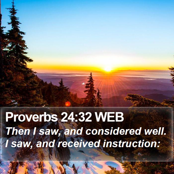 Proverbs 24:32 WEB Bible Study