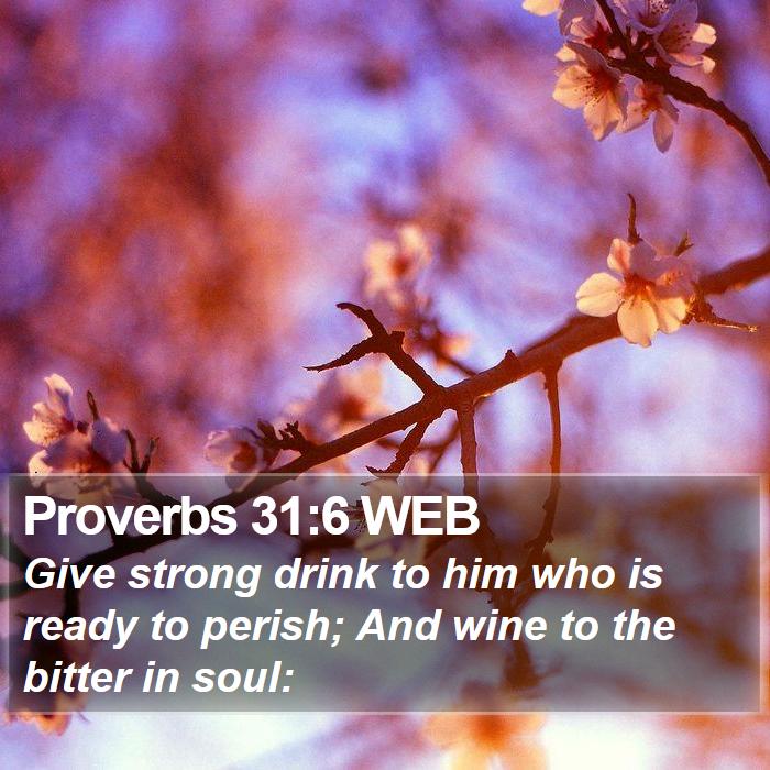 Proverbs 31:6 WEB Bible Study