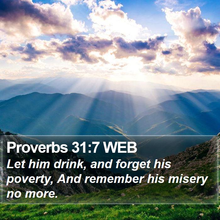 Proverbs 31:7 WEB Bible Study