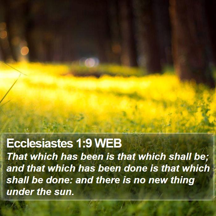 Ecclesiastes 1:9 WEB Bible Study