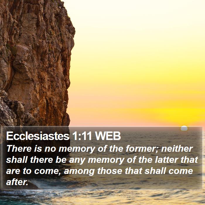 Ecclesiastes 1:11 WEB Bible Study