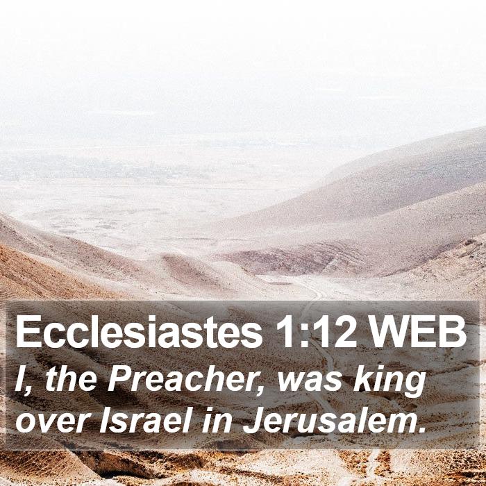 Ecclesiastes 1:12 WEB Bible Study