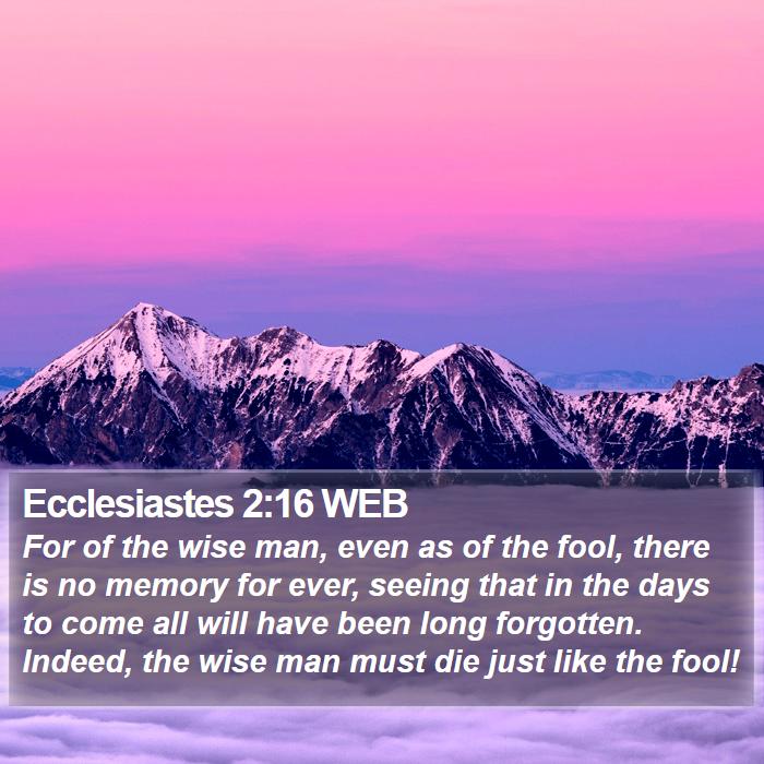 Ecclesiastes 2:16 WEB Bible Study