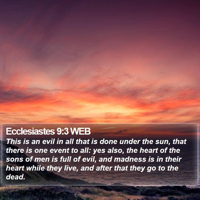 Ecclesiastes 9:3 WEB Bible Study