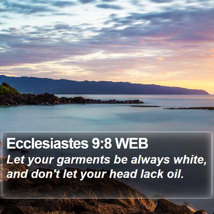 Ecclesiastes 9:8 WEB Bible Study