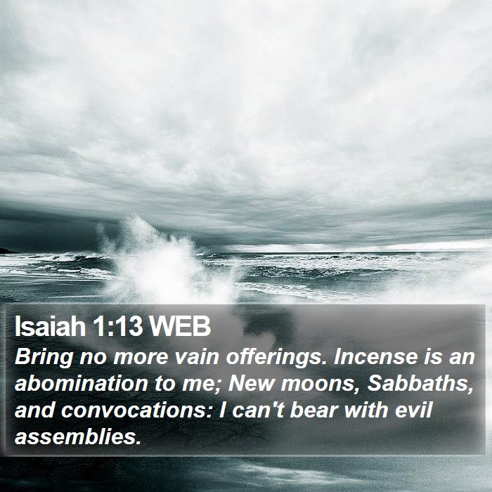 Isaiah 1:13 WEB Bible Study