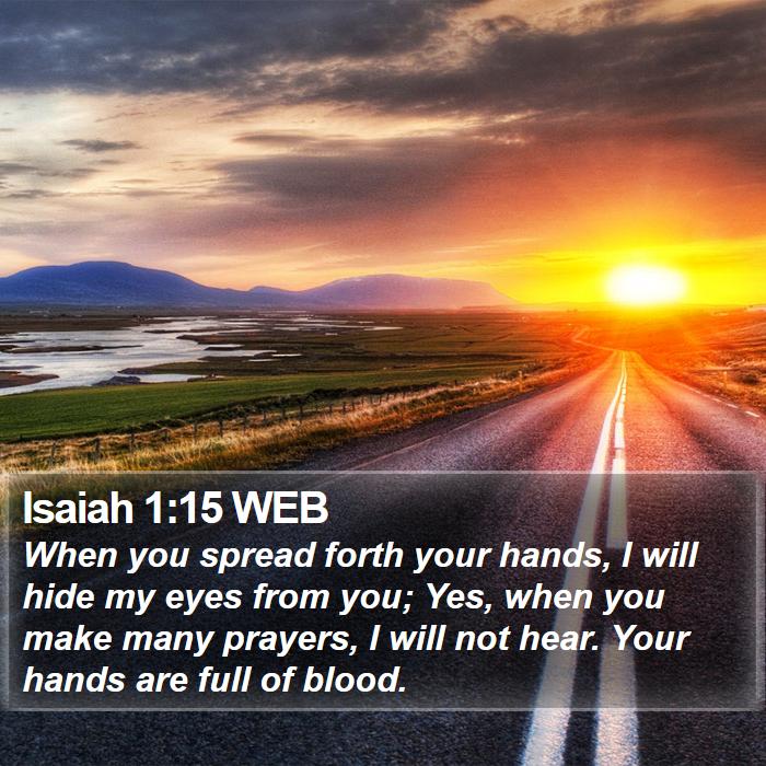 Isaiah 1:15 WEB Bible Study