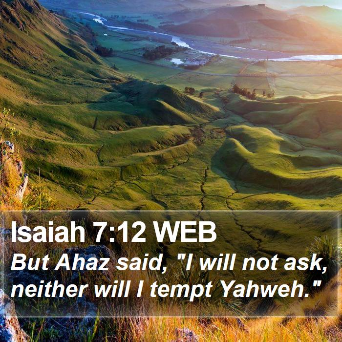 Isaiah 7:12 WEB Bible Study