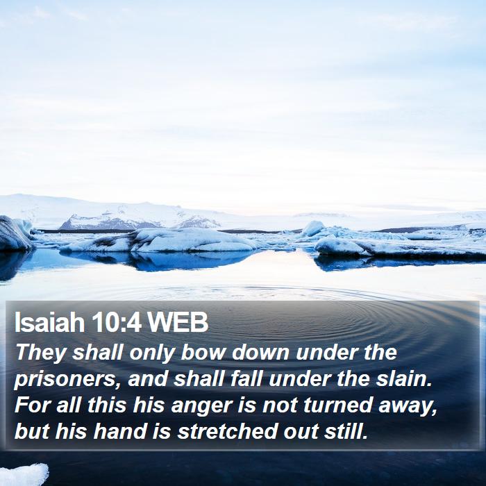 Isaiah 10:4 WEB Bible Study