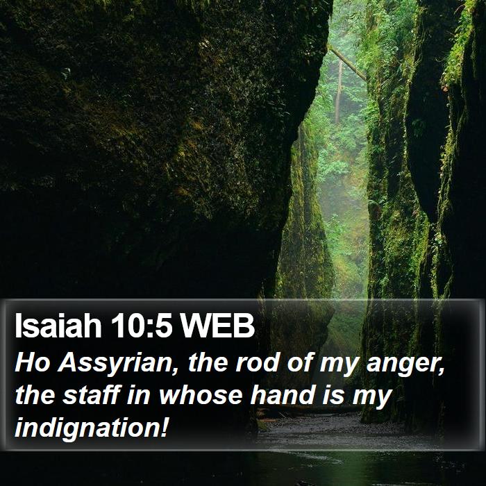 Isaiah 10:5 WEB Bible Study