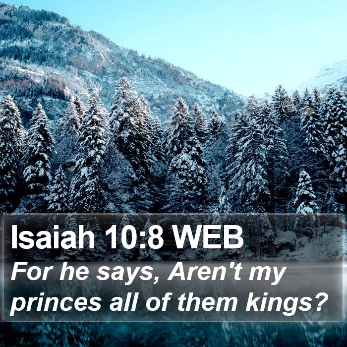 Isaiah 10:8 WEB Bible Study