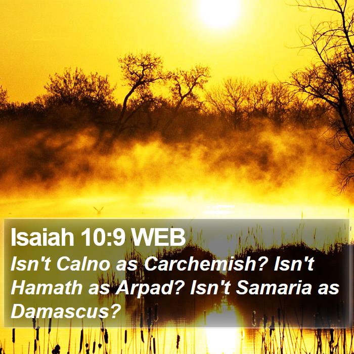 Isaiah 10:9 WEB Bible Study