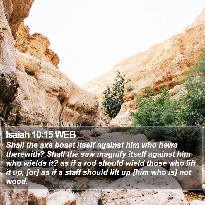 Isaiah 10:15 WEB Bible Study