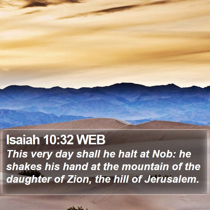 Isaiah 10:32 WEB Bible Study