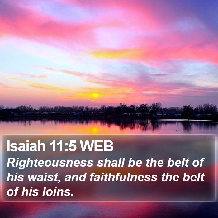 Isaiah 11:5 WEB Bible Study